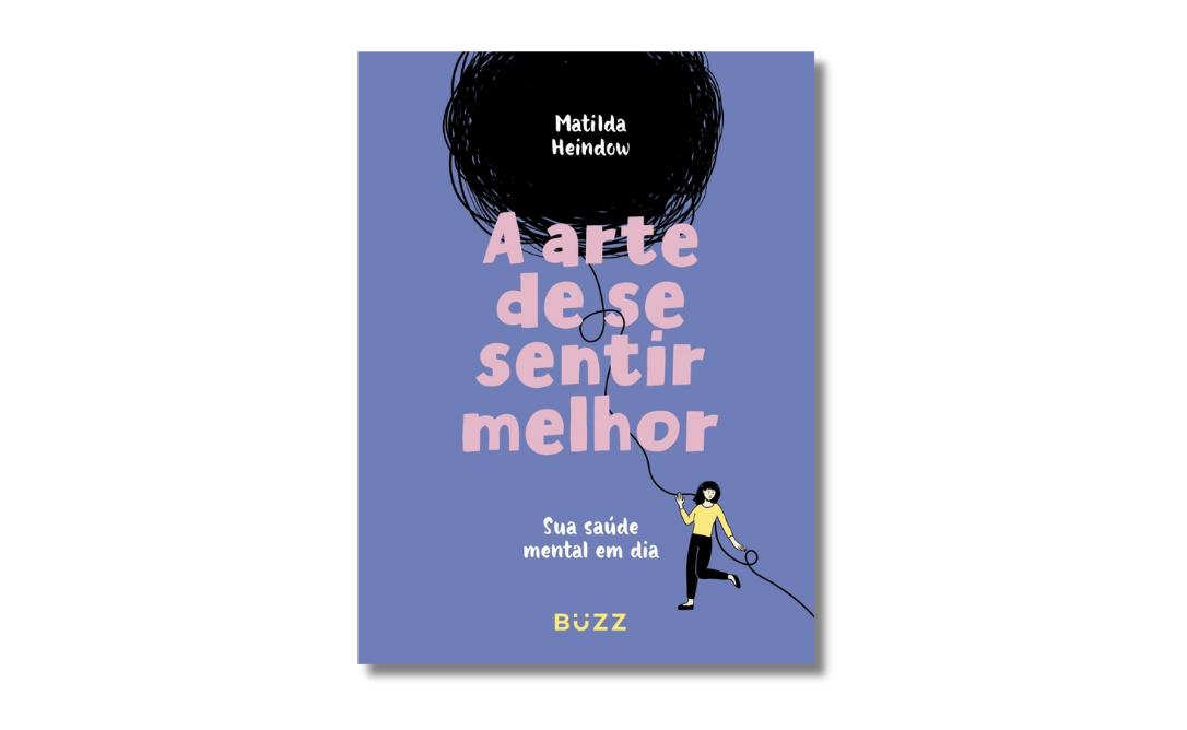 A arte de se sentir melhor: Leitura indispensável para quem deseja entender melhor suas emoções e cuidar da saúde mental