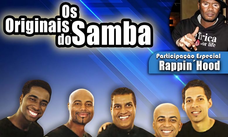 “Os Originais do Samba” anunciam nova versão de hit com participação de Rappin´ Hood