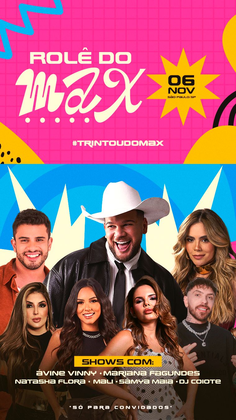e7d14a0e-7f53-47bc-b179-849994602f7a “O Rolê do Max" promete ser a festa mais comentada de São Paulo